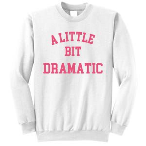 A Little Bit Dramatic Regina George Sweatshirt