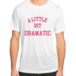 A Little Bit Dramatic Regina George Adult ChromaSoft Performance T-Shirt