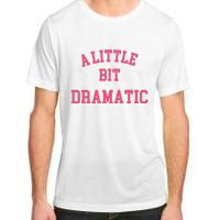 A Little Bit Dramatic Regina George Adult ChromaSoft Performance T-Shirt