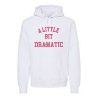 A Little Bit Dramatic Regina George Premium Hoodie