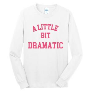 A Little Bit Dramatic Regina George Tall Long Sleeve T-Shirt