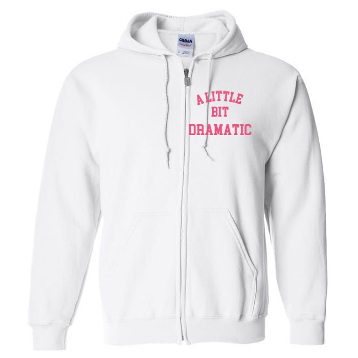 A Little Bit Dramatic Regina George Full Zip Hoodie