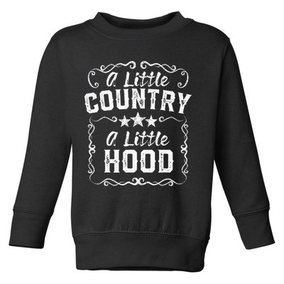 A Little Bit Country A Little Bit Hood Music Concert Gift Toddler Sweatshirt