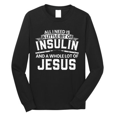 A Little Bit Of Insulin And A Whole Lot Of Jesus Diabetes Long Sleeve Shirt