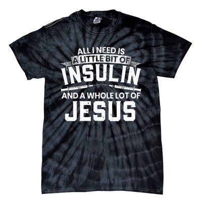 A Little Bit Of Insulin And A Whole Lot Of Jesus Diabetes Tie-Dye T-Shirt