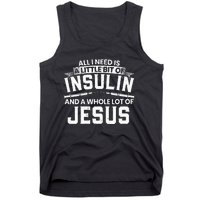 A Little Bit Of Insulin And A Whole Lot Of Jesus Diabetes Tank Top