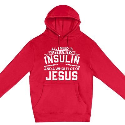 A Little Bit Of Insulin And A Whole Lot Of Jesus Diabetes Premium Pullover Hoodie