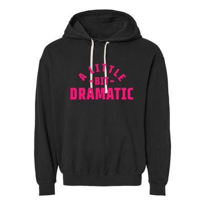 A Little Bit Dramatic Garment-Dyed Fleece Hoodie