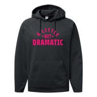 A Little Bit Dramatic Performance Fleece Hoodie