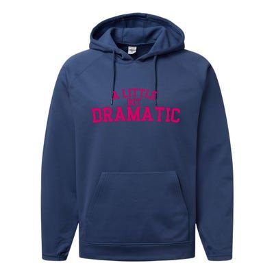 A Little Bit Dramatic Performance Fleece Hoodie