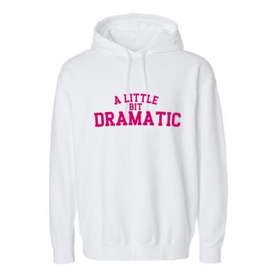 A Little Bit Dramatic Garment-Dyed Fleece Hoodie