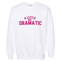 A Little Bit Dramatic Garment-Dyed Sweatshirt