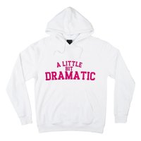 A Little Bit Dramatic Hoodie