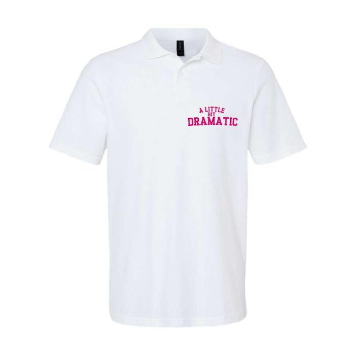 A Little Bit Dramatic Softstyle Adult Sport Polo