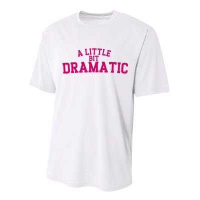 A Little Bit Dramatic Performance Sprint T-Shirt