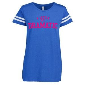 A Little Bit Dramatic Enza Ladies Jersey Football T-Shirt