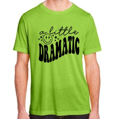 A Little Bit Dramatic Adult ChromaSoft Performance T-Shirt