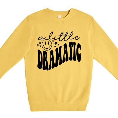 A Little Bit Dramatic Premium Crewneck Sweatshirt