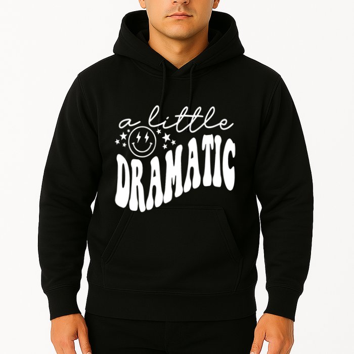 A Little Bit Dramatic Hoodie