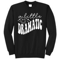 A Little Bit Dramatic Sweatshirt