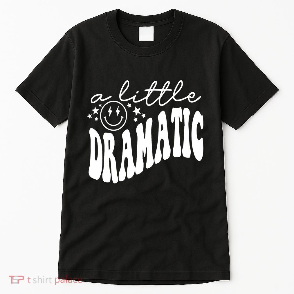 A Little Bit Dramatic Tall T-Shirt