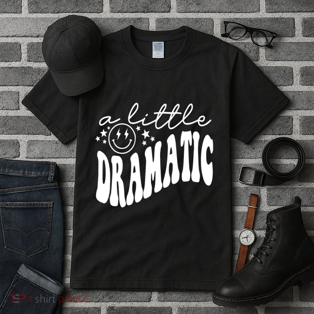 A Little Bit Dramatic Tall T-Shirt