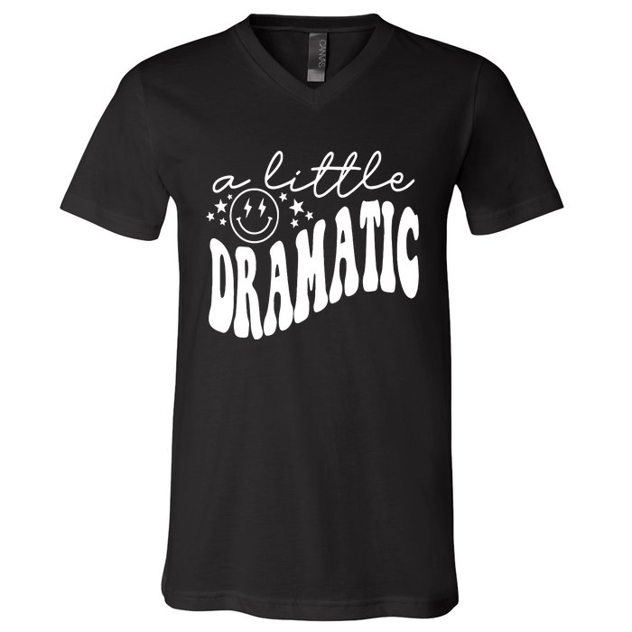 A Little Bit Dramatic V-Neck T-Shirt