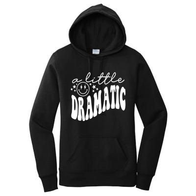 A Little Bit Dramatic Women's Pullover Hoodie