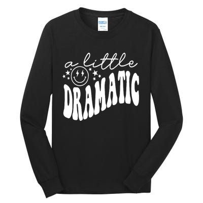 A Little Bit Dramatic Tall Long Sleeve T-Shirt