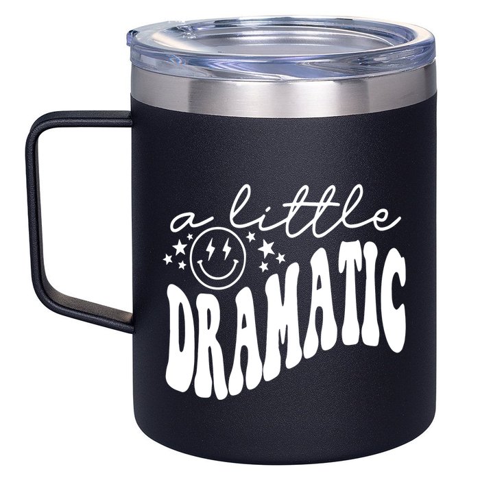 A Little Bit Dramatic 12oz Stainless Steel Coffee Mug