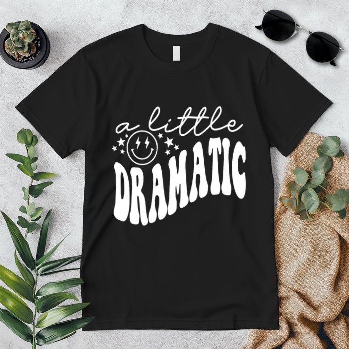 A Little Bit Dramatic Premium T-Shirt