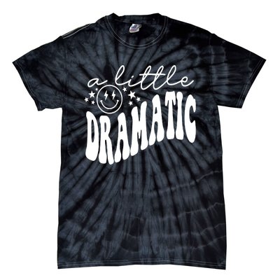 A Little Bit Dramatic Tie-Dye T-Shirt