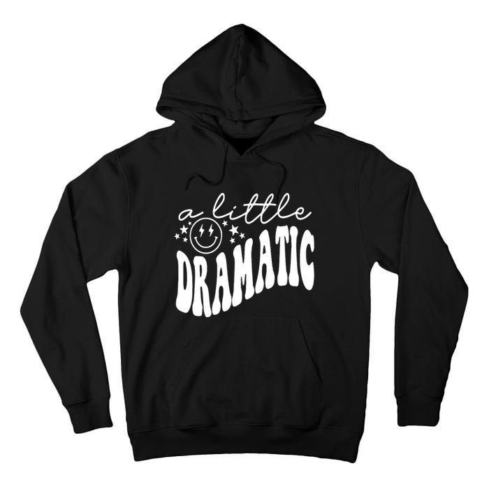 A Little Bit Dramatic Tall Hoodie