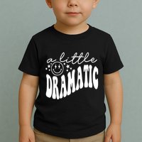 A Little Bit Dramatic Toddler T-Shirt