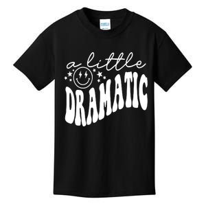 A Little Bit Dramatic Kids T-Shirt