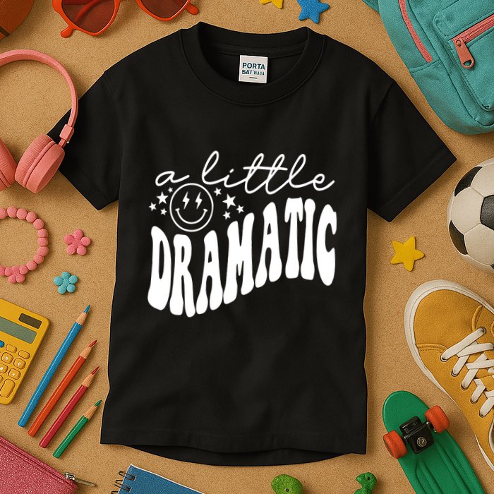 A Little Bit Dramatic Kids T-Shirt