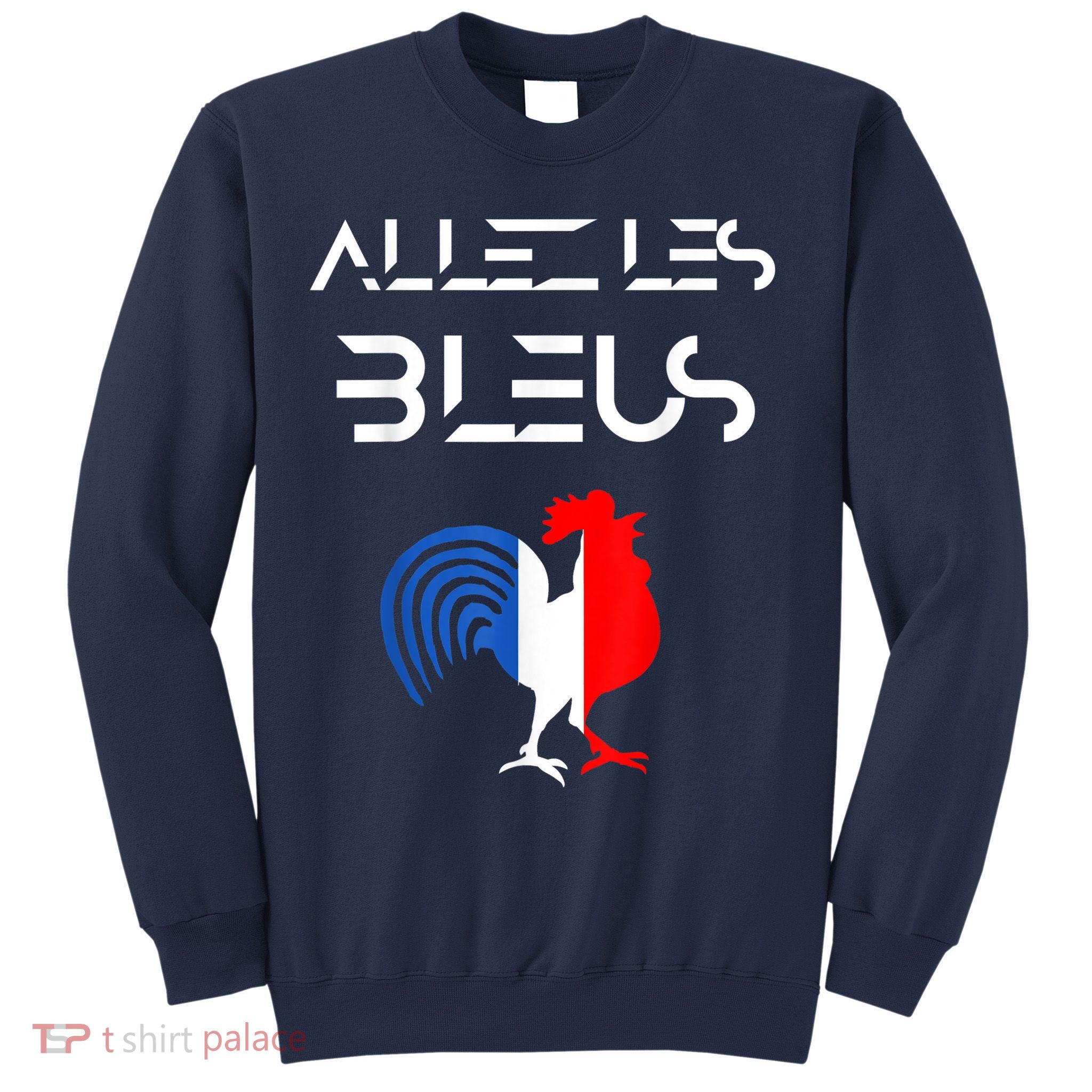 Allez les Bleus France Soccer World Football Hen French Flag Sweatshirt