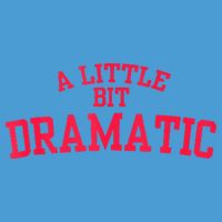 A Little Bit Dramatic Tie Dye Hoodie