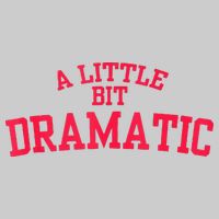 A Little Bit Dramatic Tie-Dye T-Shirt