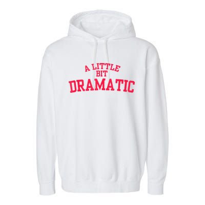 A Little Bit Dramatic Garment-Dyed Fleece Hoodie
