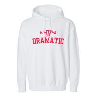 A Little Bit Dramatic Garment-Dyed Fleece Hoodie