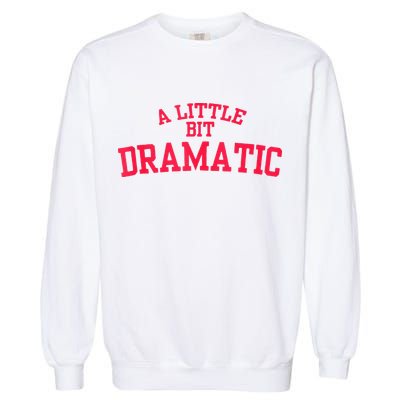 A Little Bit Dramatic Garment-Dyed Sweatshirt