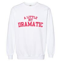 A Little Bit Dramatic Garment-Dyed Sweatshirt