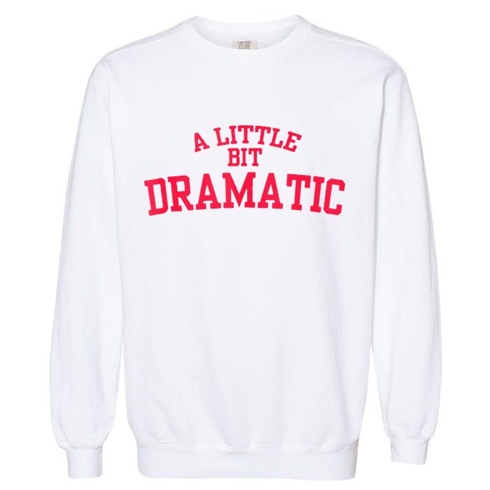 A Little Bit Dramatic Garment-Dyed Sweatshirt