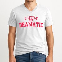 A Little Bit Dramatic V-Neck T-Shirt