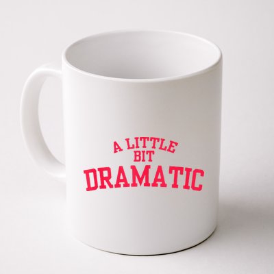 A Little Bit Dramatic Mug