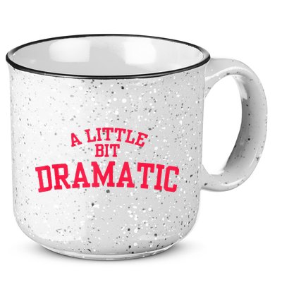 A Little Bit Dramatic 15oz Campfire Ceramic Mug