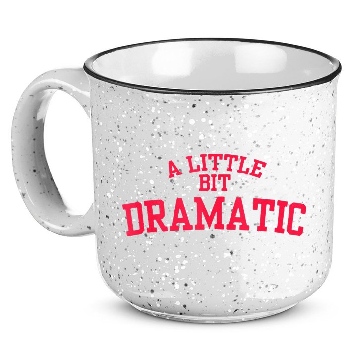A Little Bit Dramatic 15oz Campfire Ceramic Mug
