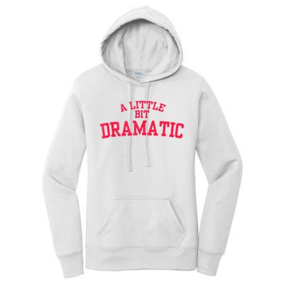 A Little Bit Dramatic Women's Pullover Hoodie