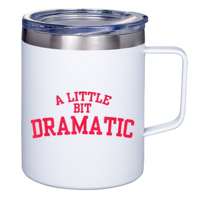 A Little Bit Dramatic 12oz Stainless Steel Coffee Mug